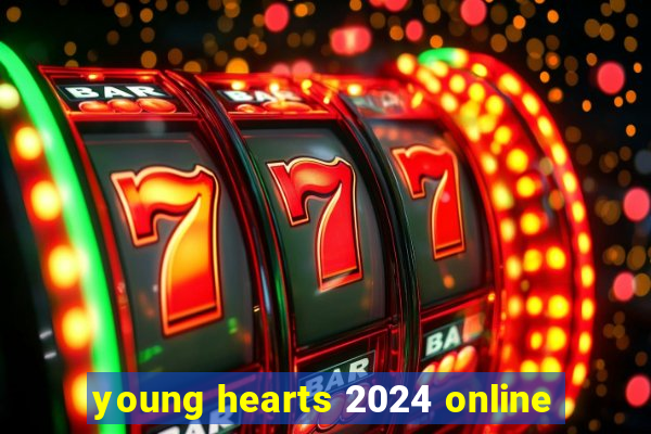 young hearts 2024 online